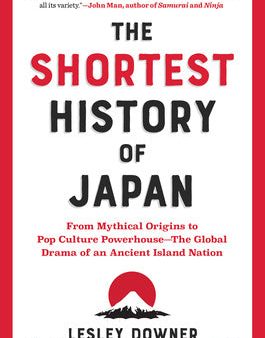 Shortest History of Japan: From Mythical Origins to Pop Culture Powerhouse - The Global Drama of an Ancient Island Nation, The Discount