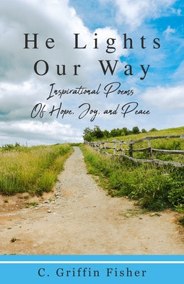 He Lights Our Way: Inspirational Poems of Hope, Joy, and Peace For Cheap