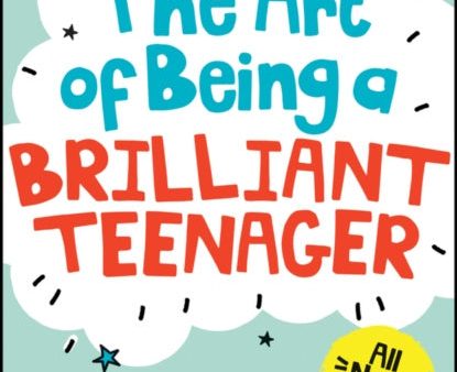 Art of Being A Brilliant Teenager, The Hot on Sale