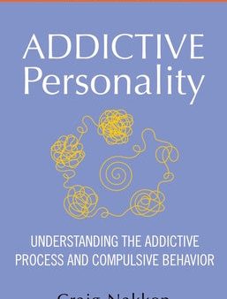 Addictive Personality: Understanding the Addictive Process and Compulsive Behavior, The For Sale