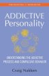 Addictive Personality: Understanding the Addictive Process and Compulsive Behavior, The For Sale