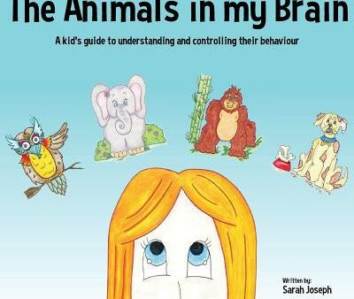 Animals in my Brain: A kid s guide to understanding and controlling their behaviour, The Online Hot Sale