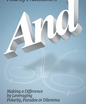 And: Volume 2: Volume 2: Making a Difference by Leveraging Polarity, Paradox or Dilemma: Making a Difference by Leveraging Supply