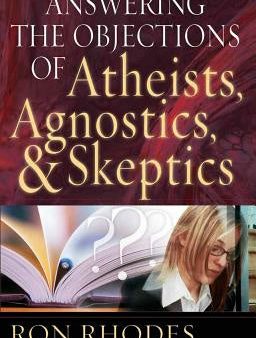 Answering the Objections of Atheists, Agnostics, & Skeptics Cheap