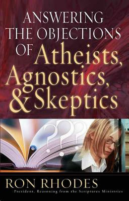 Answering the Objections of Atheists, Agnostics, & Skeptics Cheap