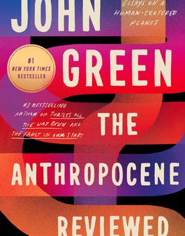 Anthropocene Reviewed: Essays on a Human-Centered Planet, The on Sale