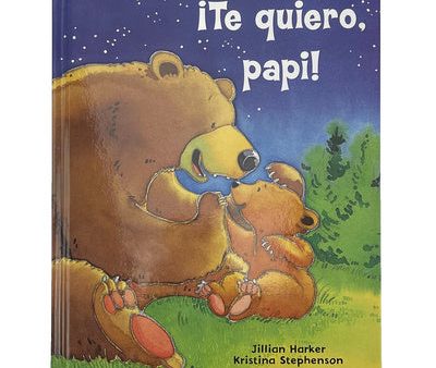 ¡Te Quiero, Papi!   I Love You, Daddy! (Spanish Edition) Sale