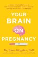 Your Brain on Pregnancy: A Guide to Understanding and Protecting Your Mental Health During Pregnancy and Beyond on Sale