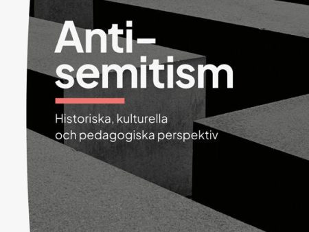 Antisemitism : historiska, kulturella och pedagogiska perspektiv Sale