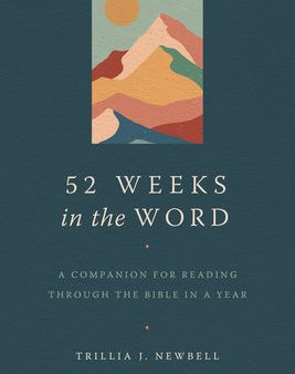 52 Weeks in the Word: A Companion for Reading Through the Bible in a Year For Discount