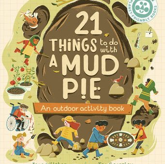 21 Things to Do with a Mud Pie: An Outdoor Activity Book Fashion