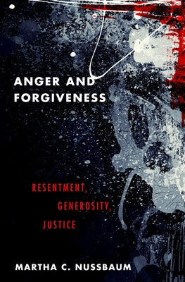 Anger and Forgiveness: Resentment, Generosity, Justice For Discount