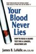 Your Blood Never Lies: How to Read a Blood Test for a Longer, Healthier Life Fashion