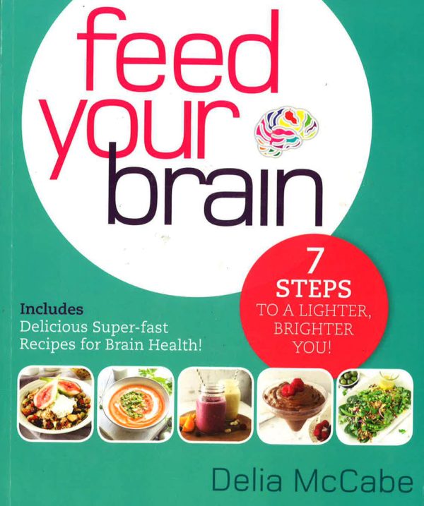 Feed Your Brain: 7 Steps To A Lighter, Brighter You! on Sale