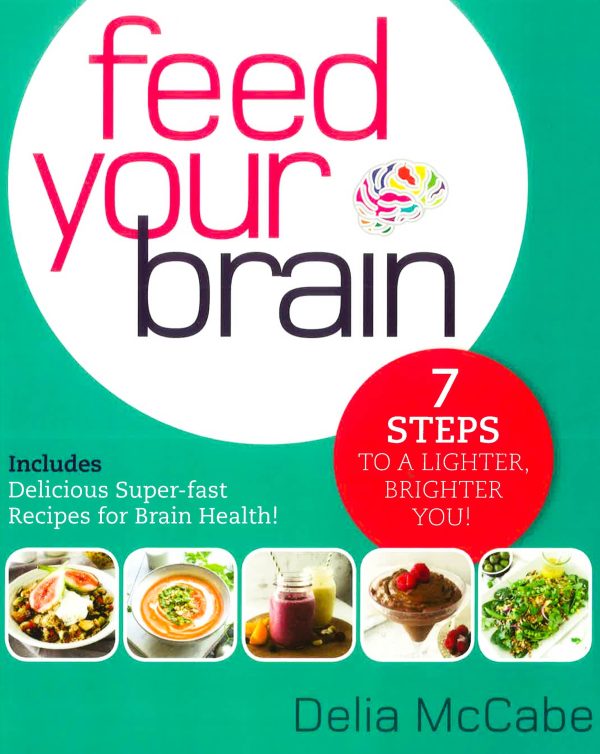 Feed Your Brain: 7 Steps To A Lighter, Brighter You! on Sale