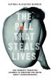 The Pill That Steals Lives: One Woman s Terrifying Journey To Discover The Truth About Antidepressants For Sale